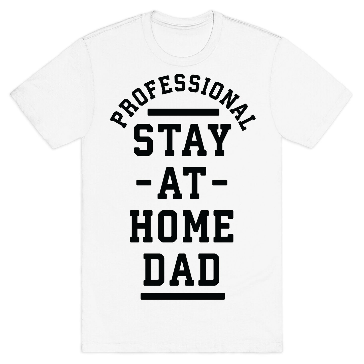 Professional Stay at Home Dad T-Shirt