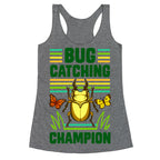 Bug Catching Champion Racerback Tank