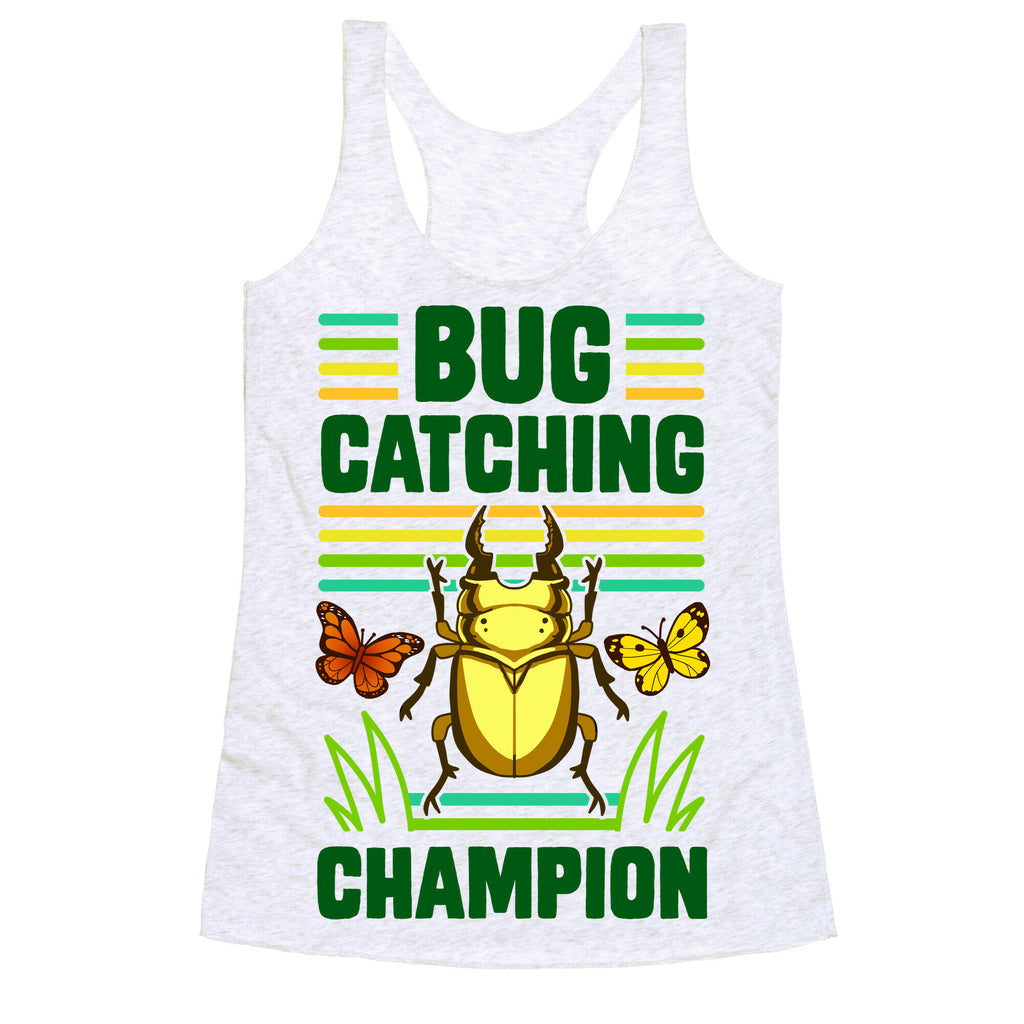 Bug Catching Champion Racerback Tank