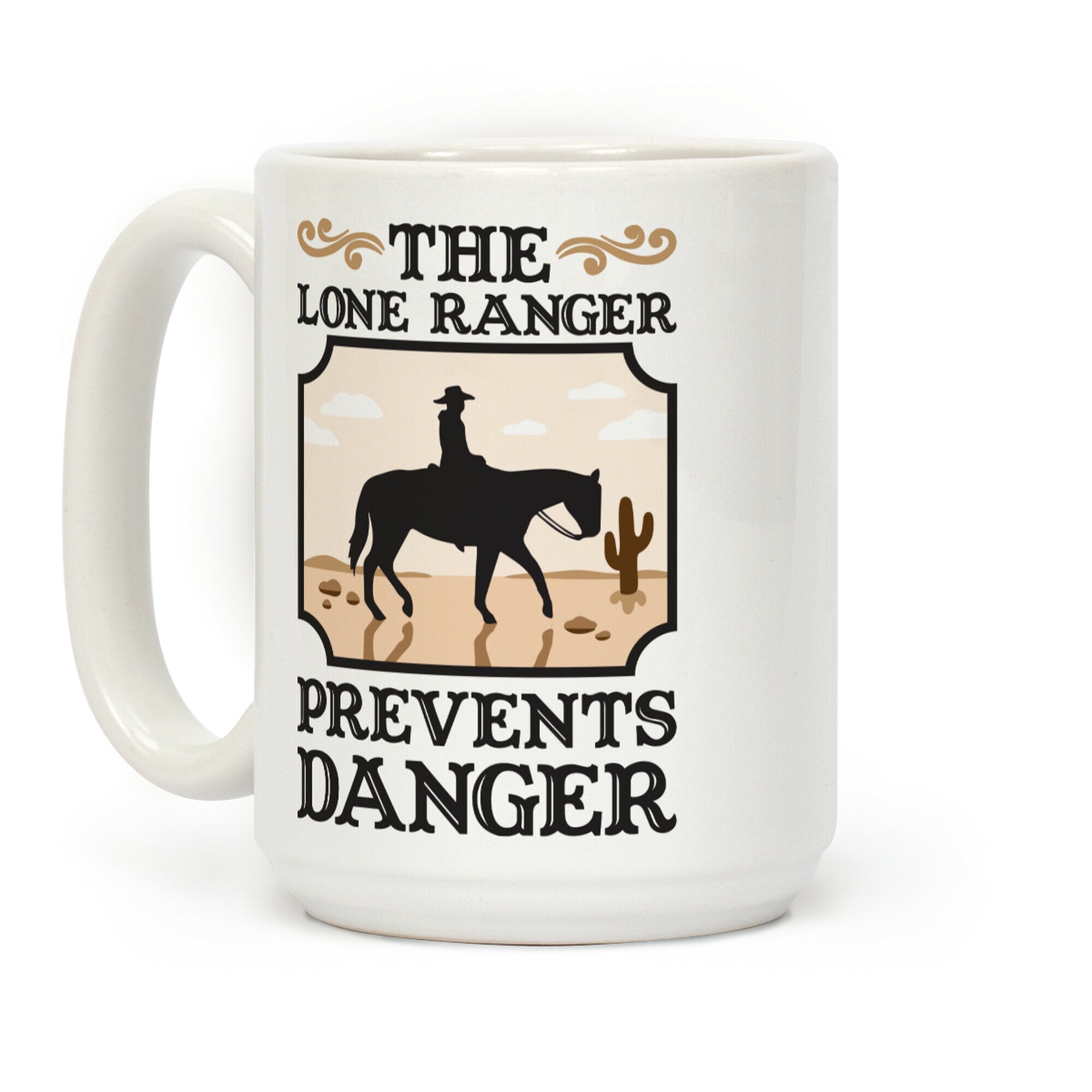 The Lone Ranger Prevents Danger Coffee Mug