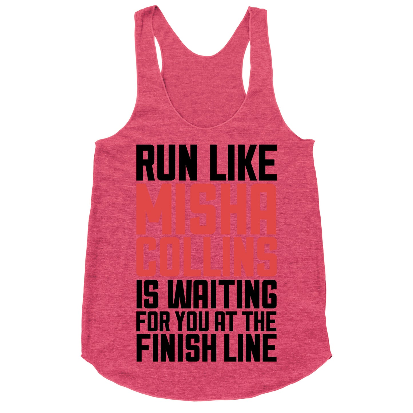 Run Like Misha Collins is Waiting For You At The Finish Line Racerback Tank