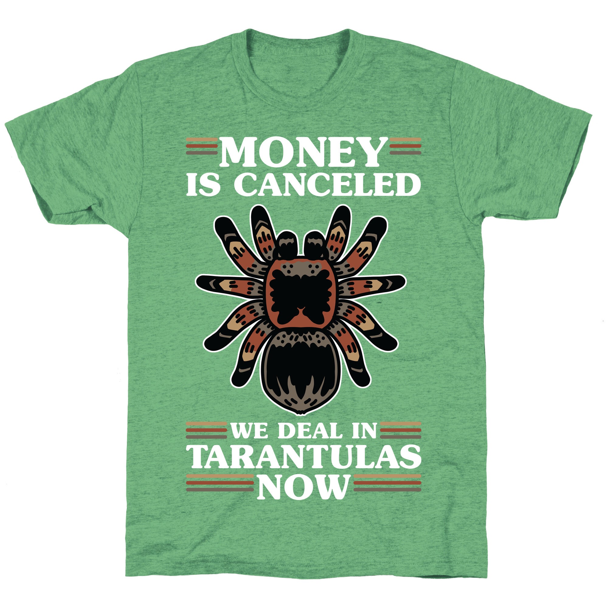 Money is Canceled We Deal in Tarantulas Now Unisex Triblend Tee