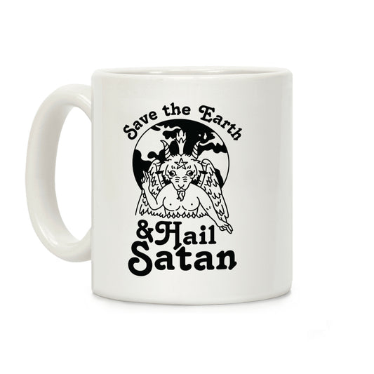 Save The Earth & Hail Satan Coffee Mug