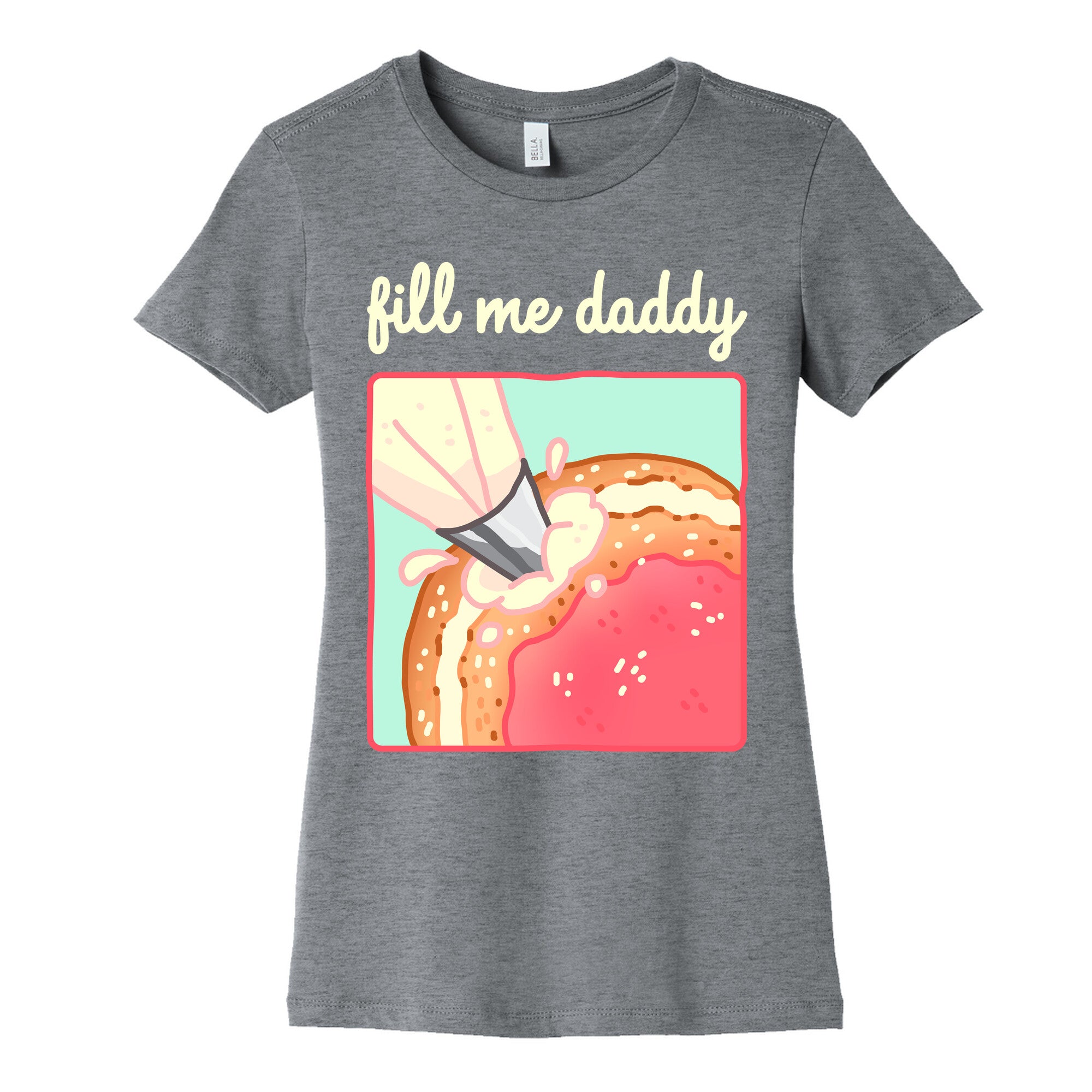 Fill Me Daddy (Donut) Women's Cotton Tee
