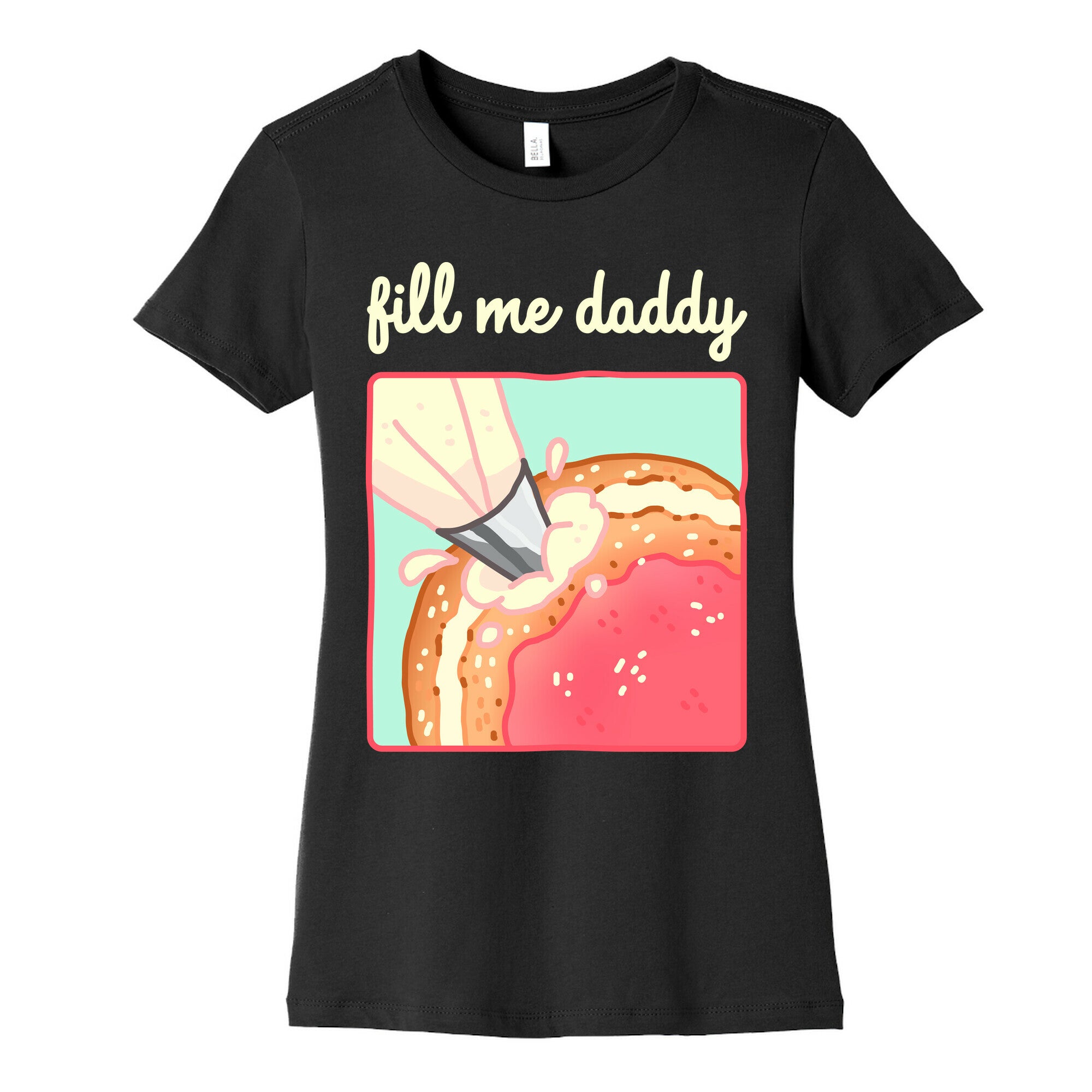 Fill Me Daddy (Donut) Women's Cotton Tee