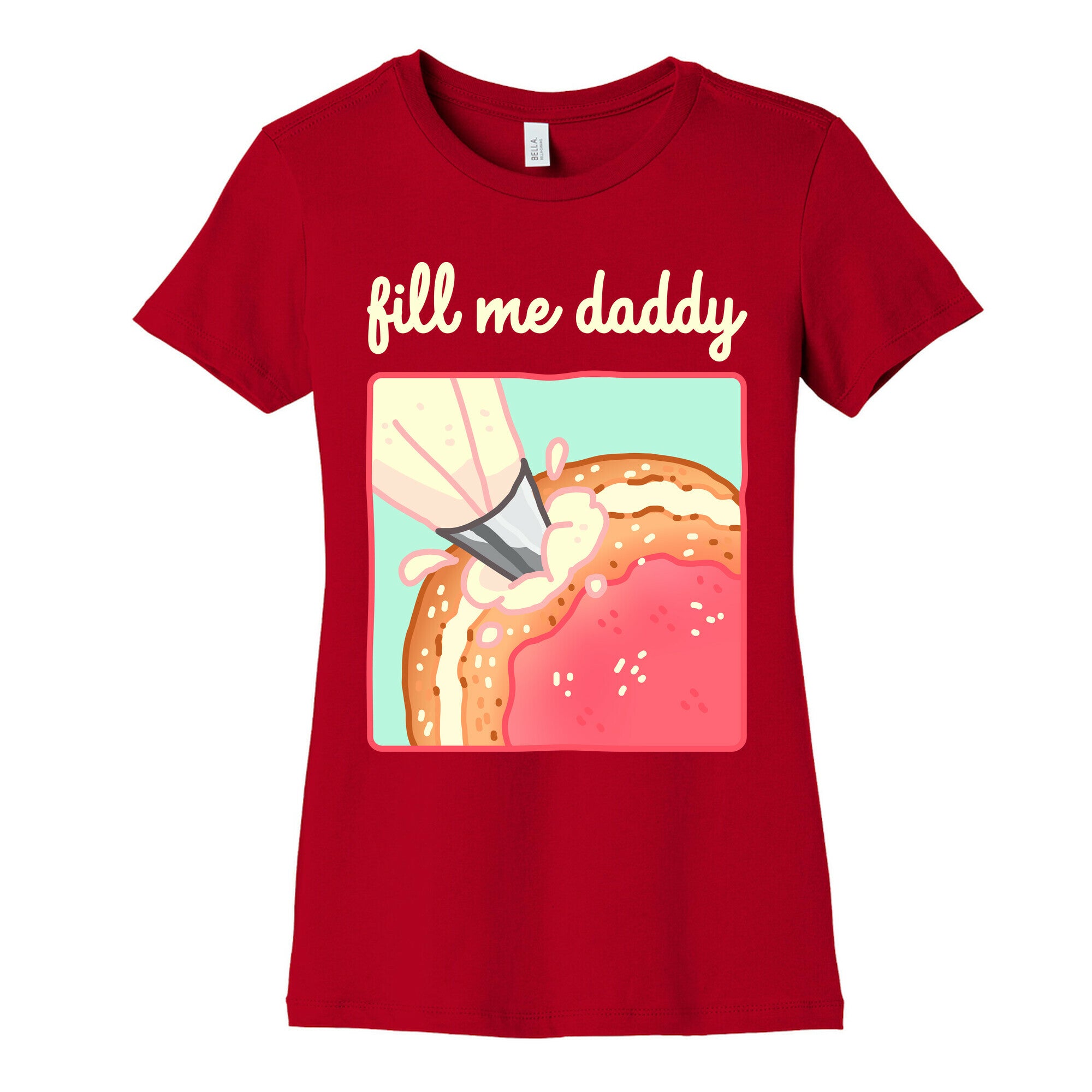 Fill Me Daddy (Donut) Women's Cotton Tee
