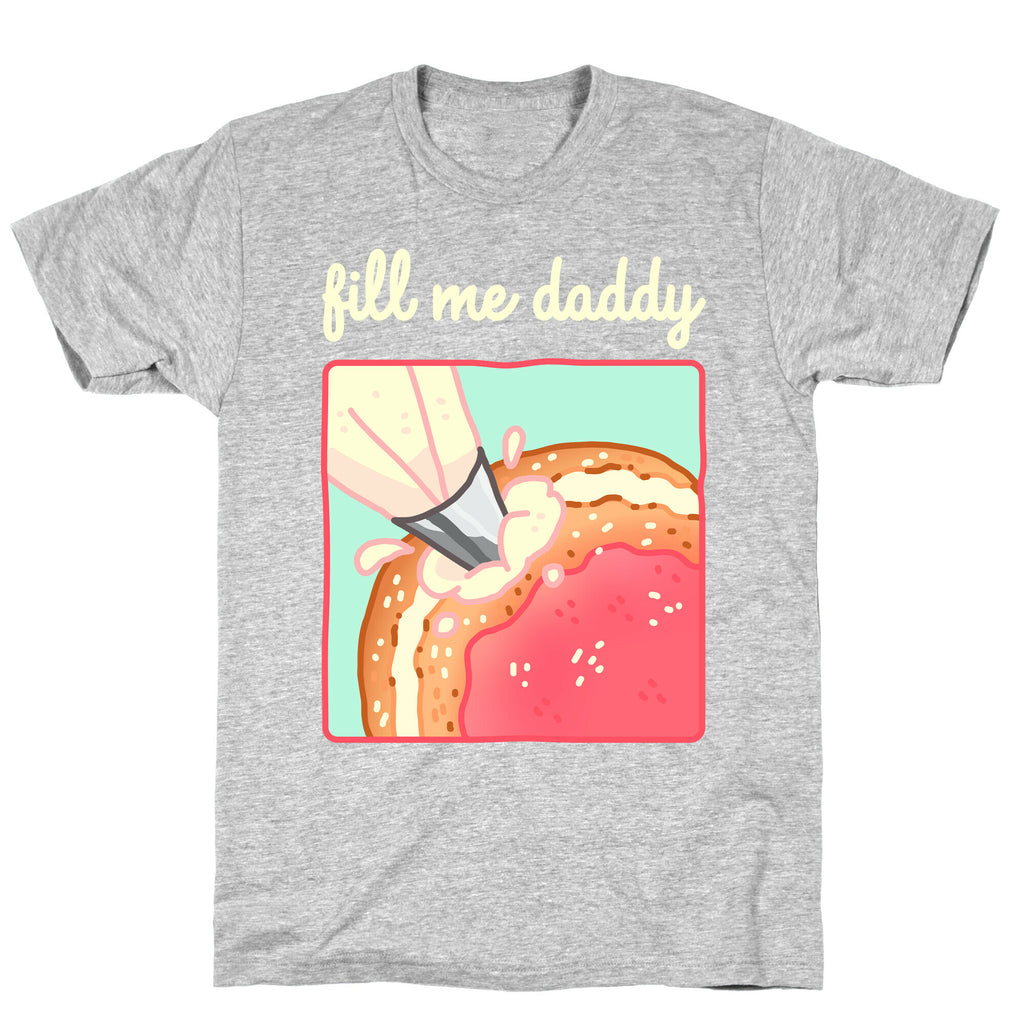 Fill Me Daddy (Donut) T-Shirt