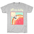 Fill Me Daddy (Donut) T-Shirt