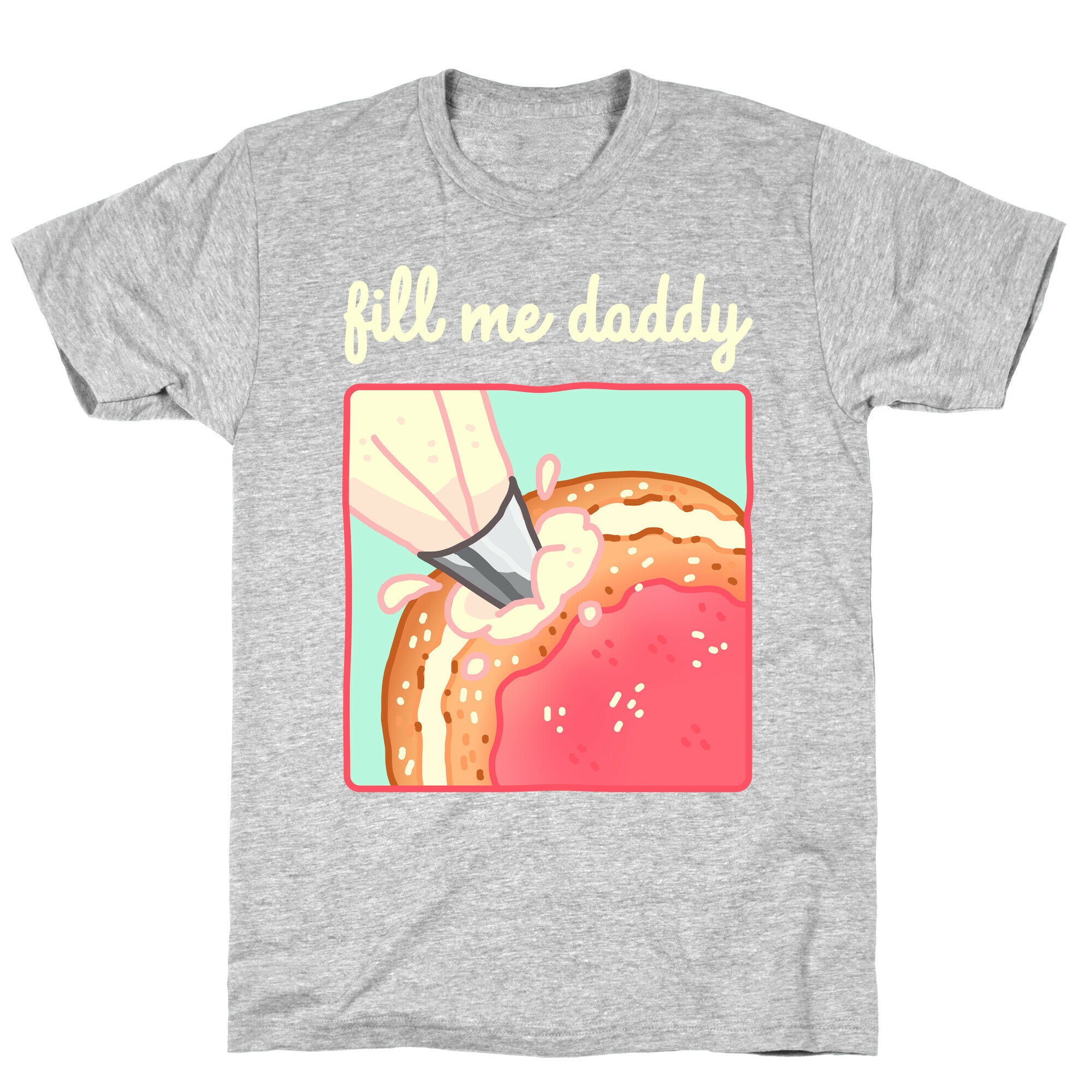 Fill Me Daddy (Donut) T-Shirt