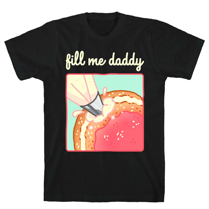 Fill Me Daddy (Donut) T-Shirt