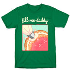 Fill Me Daddy (Donut) T-Shirt