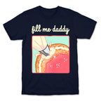 Fill Me Daddy (Donut) T-Shirt