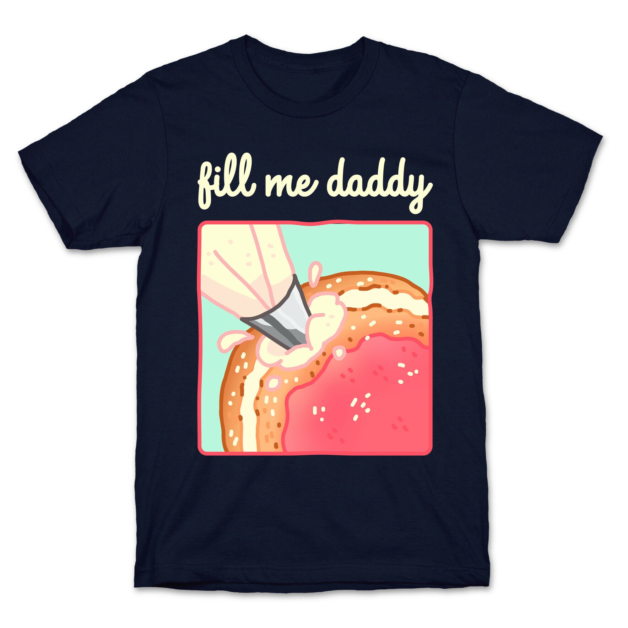 Fill Me Daddy (Donut) T-Shirt