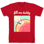 Fill Me Daddy (Donut) T-Shirt