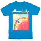 Fill Me Daddy (Donut) T-Shirt