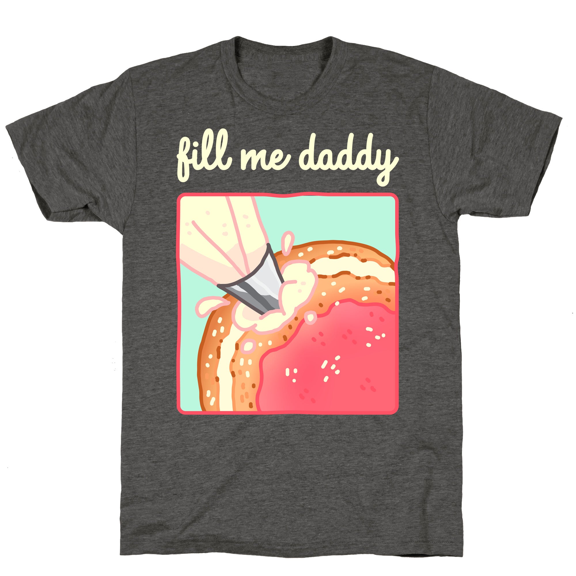 Fill Me Daddy (Donut) Unisex Triblend Tee