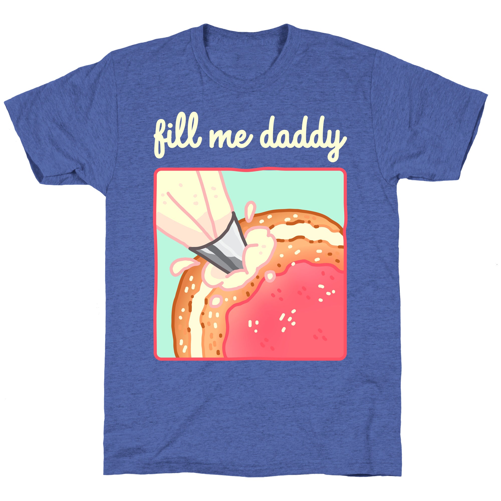 Fill Me Daddy (Donut) Unisex Triblend Tee