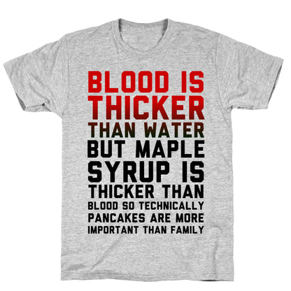 Blood is Thicker Than Water (Pancake Edition) T-Shirt