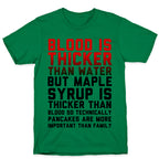 Blood is Thicker Than Water (Pancake Edition) T-Shirt