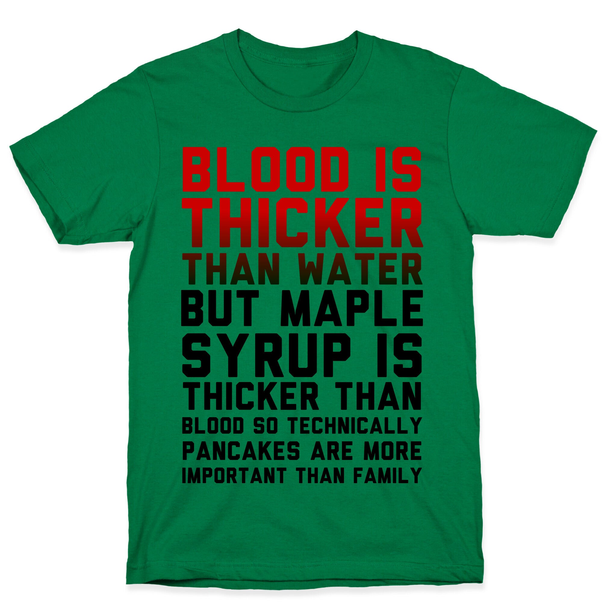 Blood is Thicker Than Water (Pancake Edition) T-Shirt