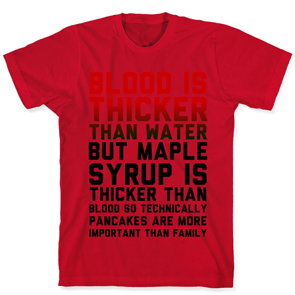 Blood is Thicker Than Water (Pancake Edition) T-Shirt