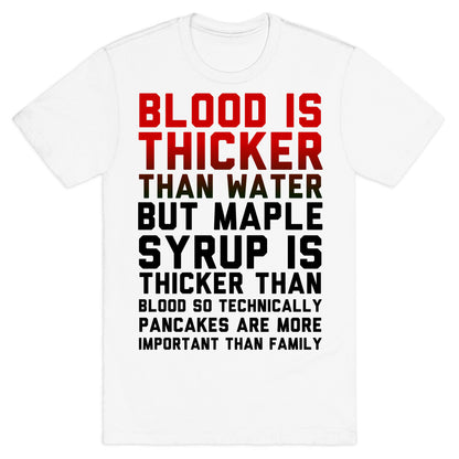 Blood is Thicker Than Water (Pancake Edition) T-Shirt