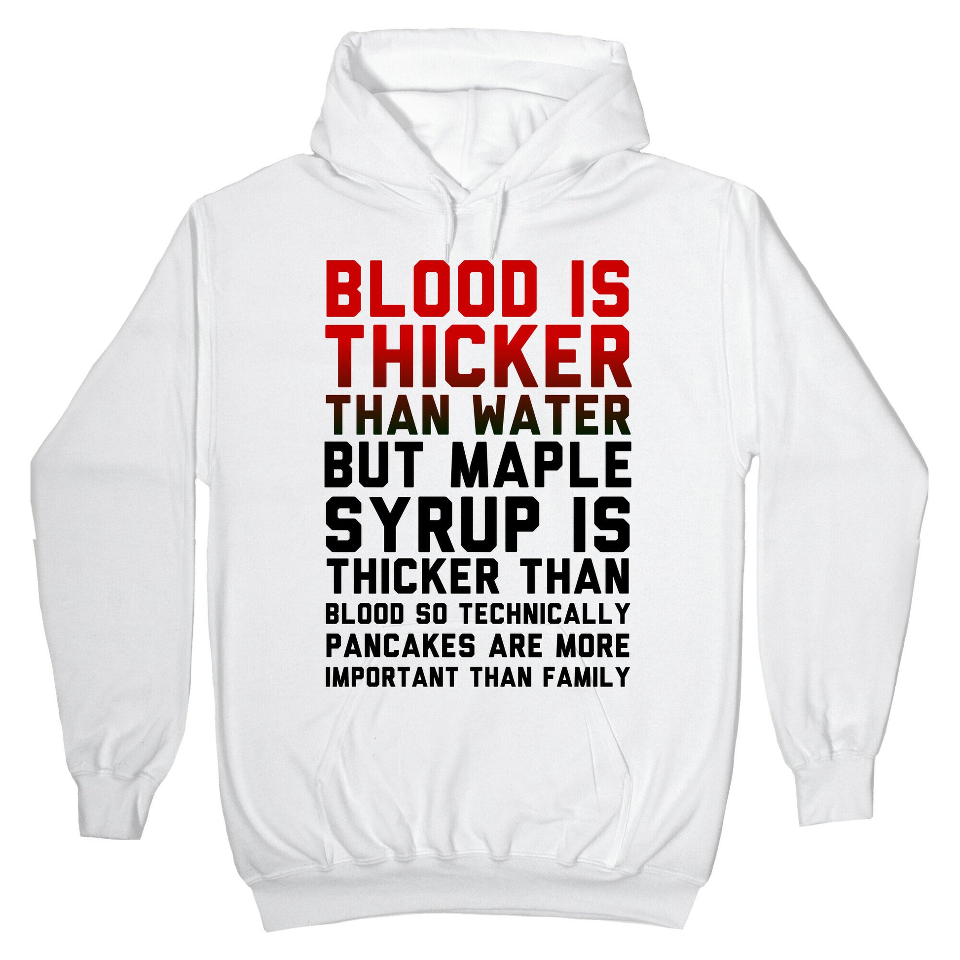 Blood is Thicker Than Water (Pancake Edition) Hoodie
