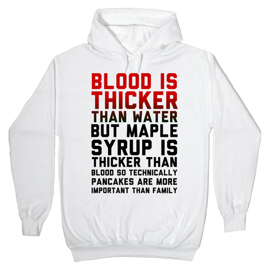 Blood is Thicker Than Water (Pancake Edition) Hoodie