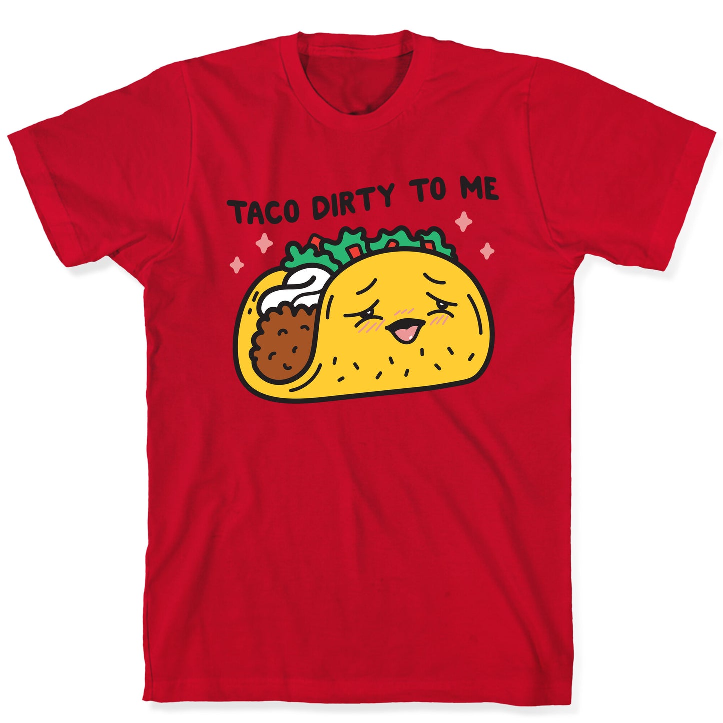 Taco Dirty To Me T-Shirt