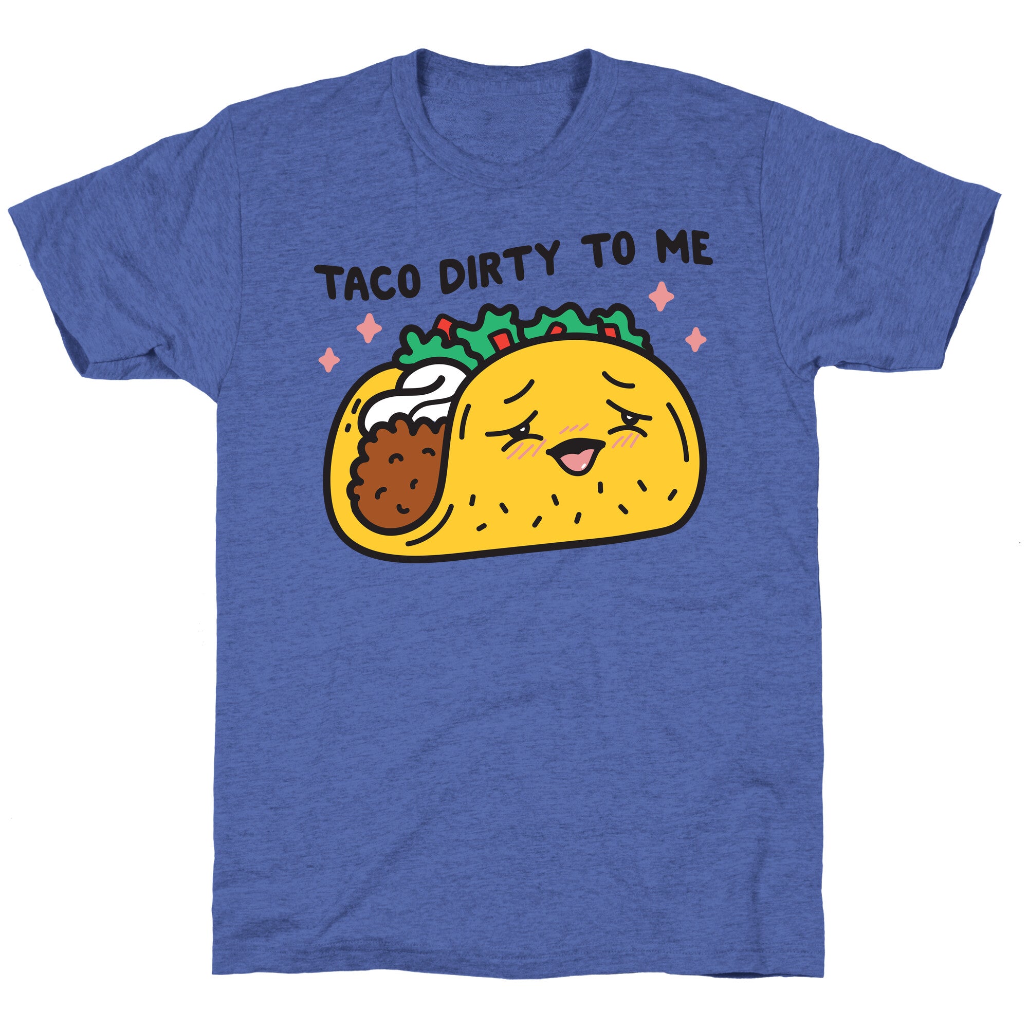 Taco Dirty To Me Unisex Triblend Tee
