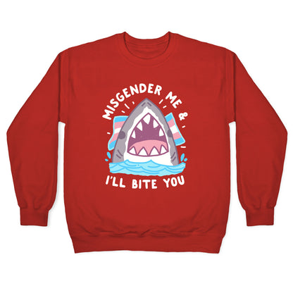 Misgender Me & I'll Bite You (Trans Flag) Crewneck Sweatshirt