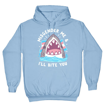 Misgender Me & I'll Bite You (Trans Flag) Hoodie