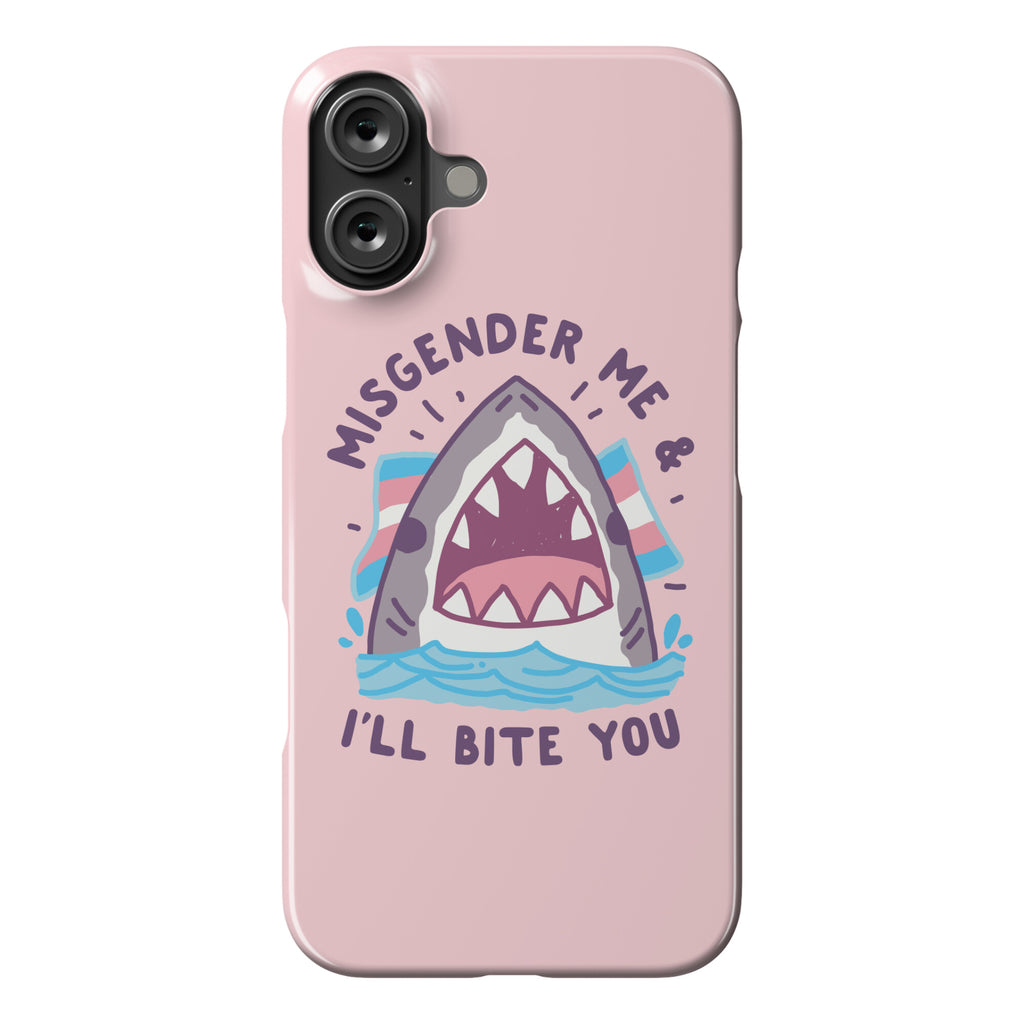 Misgender Me & I'll Bite You (Trans Flag) Phone Case