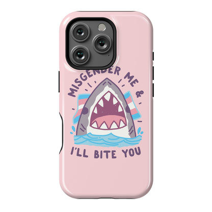 Misgender Me & I'll Bite You (Trans Flag) Phone Case