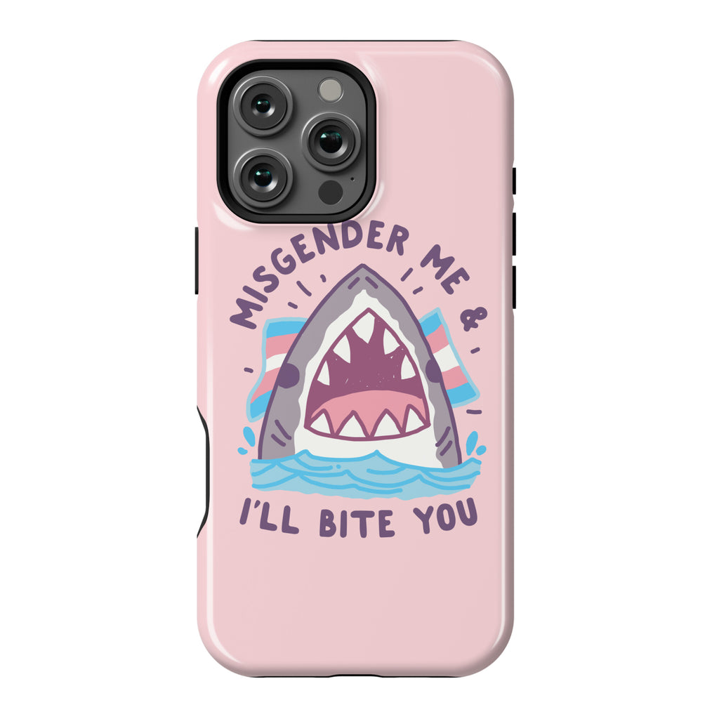 Misgender Me & I'll Bite You (Trans Flag) Phone Case