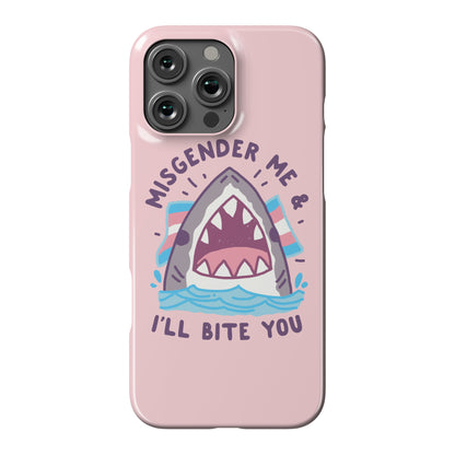 Misgender Me & I'll Bite You (Trans Flag) Phone Case