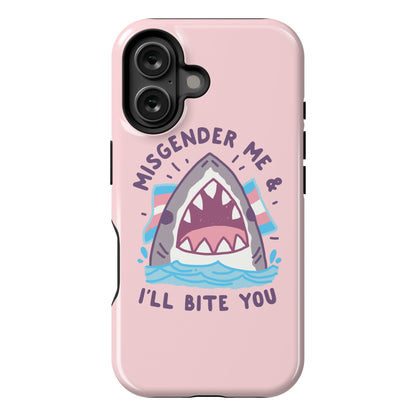 Misgender Me & I'll Bite You (Trans Flag) Phone Case