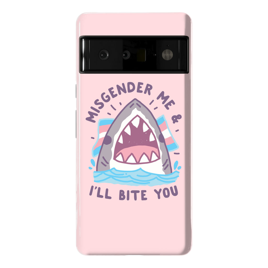 Misgender Me & I'll Bite You (Trans Flag) Phone Case