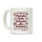 Not All Who Wander Are Outside Coffee Mug