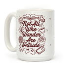 Not All Who Wander Are Outside Coffee Mug