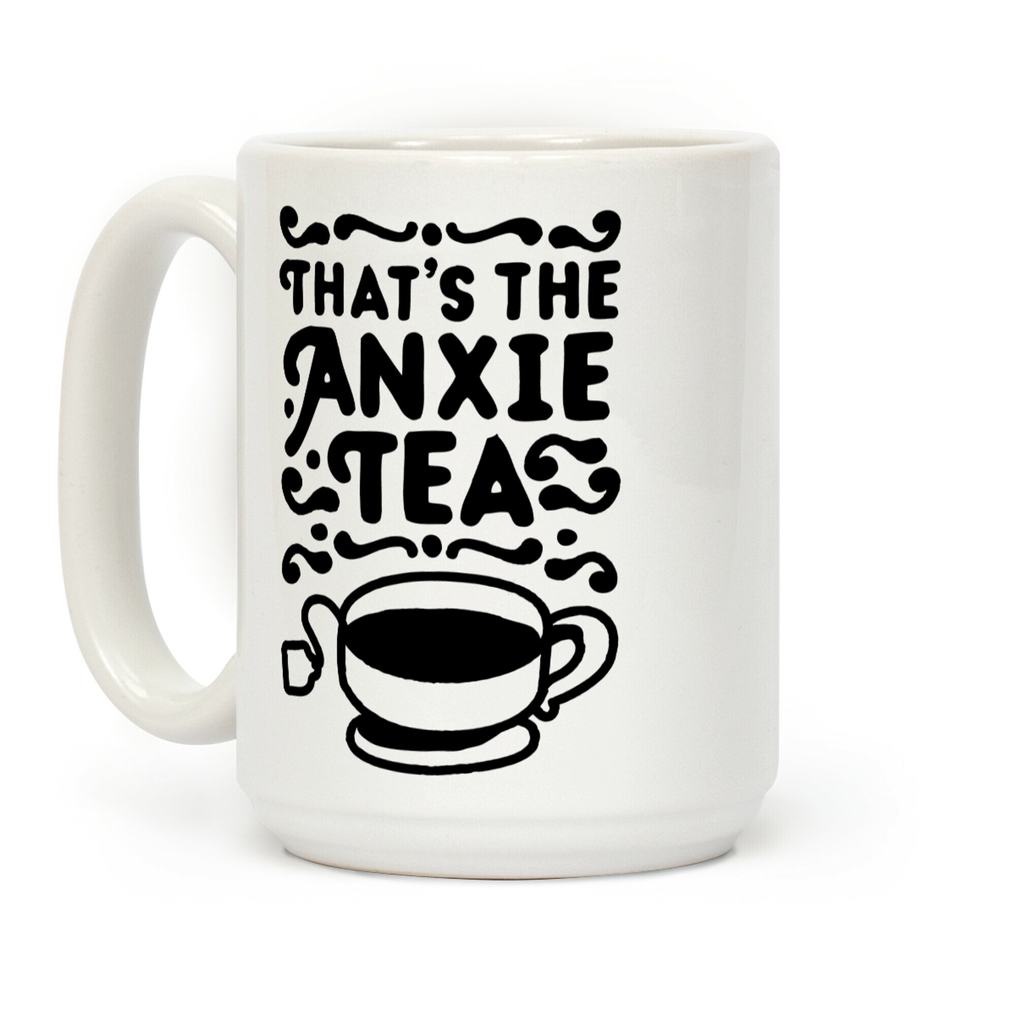 That's The AnxieTEA Coffee Mug