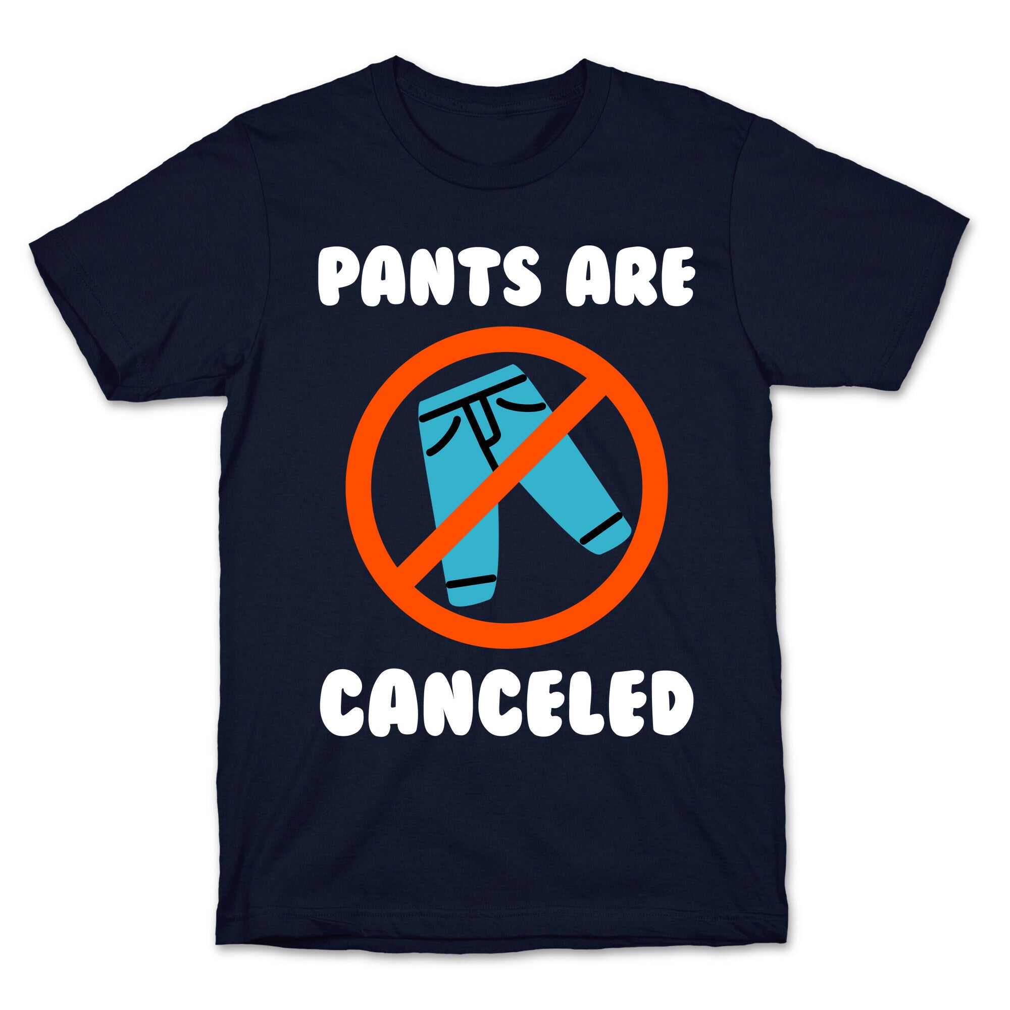 Pants Are Canceled  T-Shirt