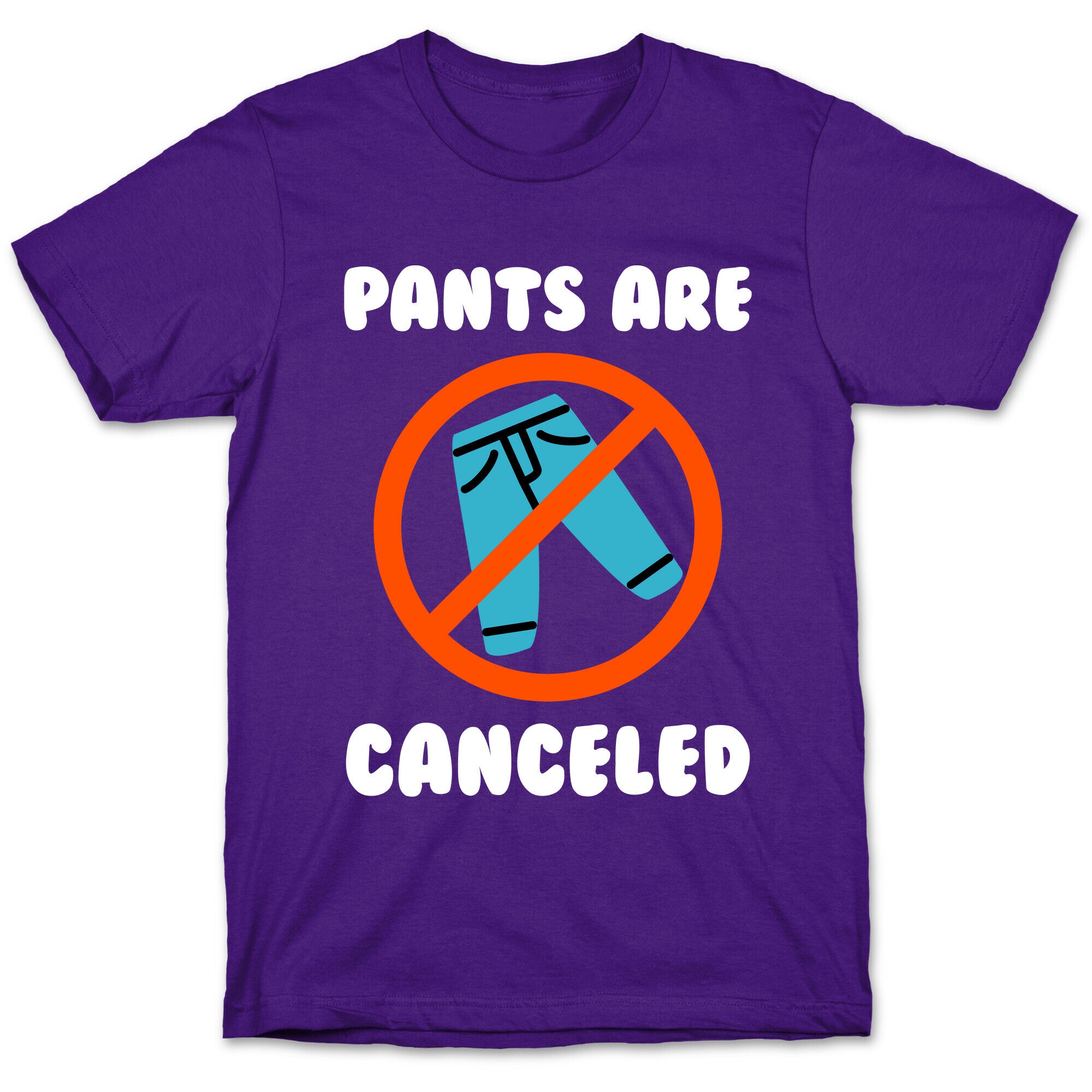 Pants Are Canceled  T-Shirt