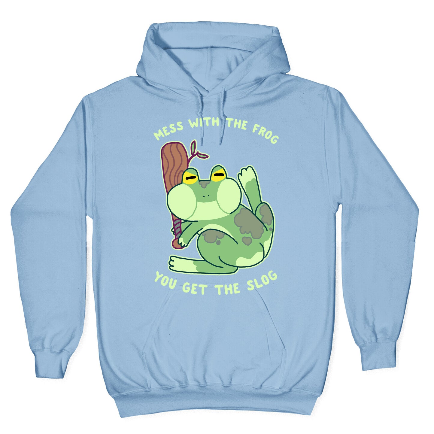 Mess With the Frog, You Get The Slog Hoodie