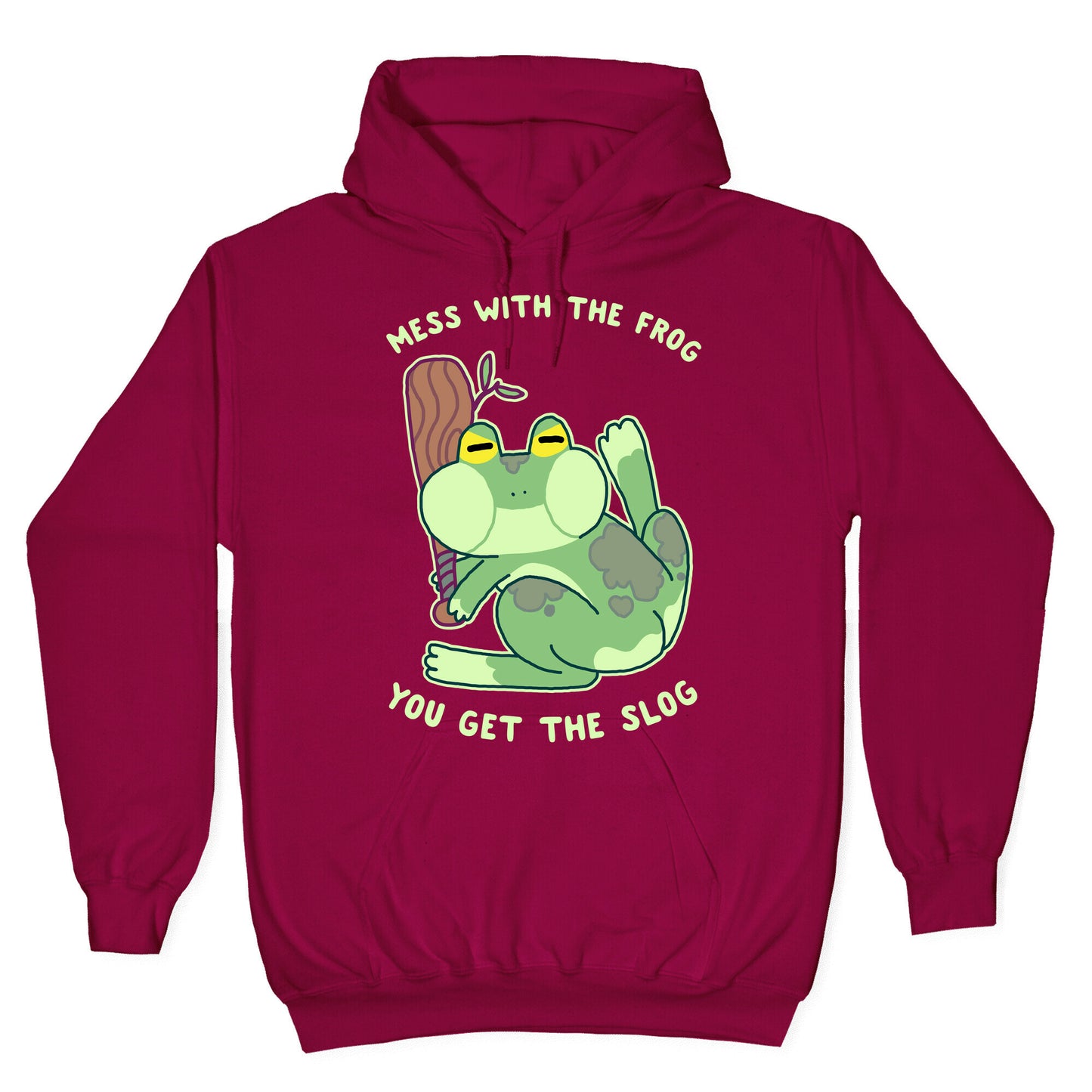 Mess With the Frog, You Get The Slog Hoodie