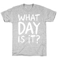 What Day Is It White Print T-Shirt
