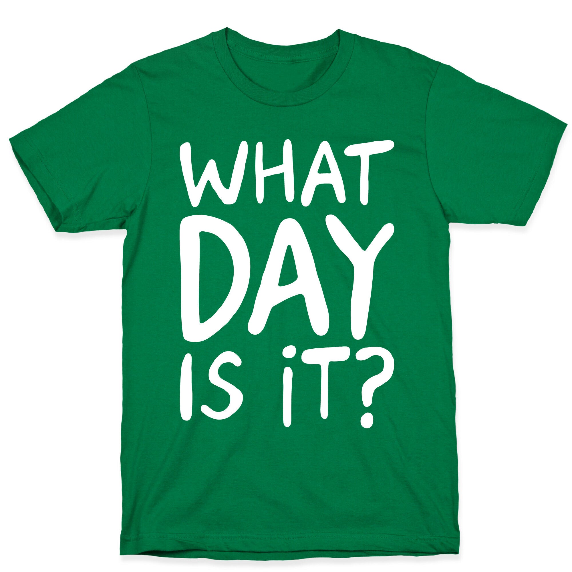 What Day Is It White Print T-Shirt