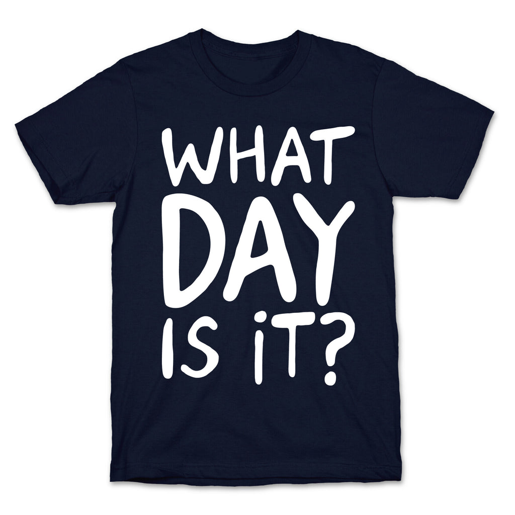 What Day Is It White Print T-Shirt