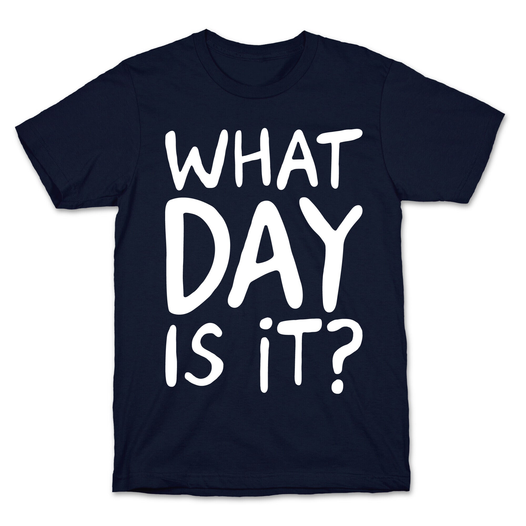 What Day Is It White Print T-Shirt