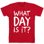 What Day Is It White Print T-Shirt